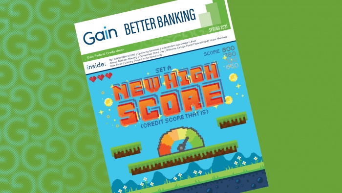 Gain Better Banking Newsletter - SET A NEW HIGH SCORE (CREDIT SCORE THAT IS)