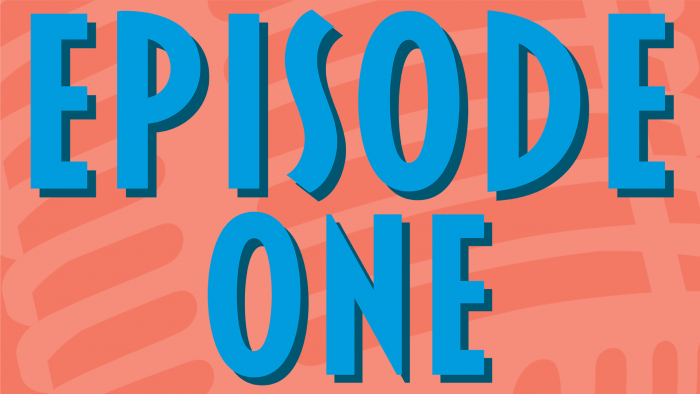 episode one