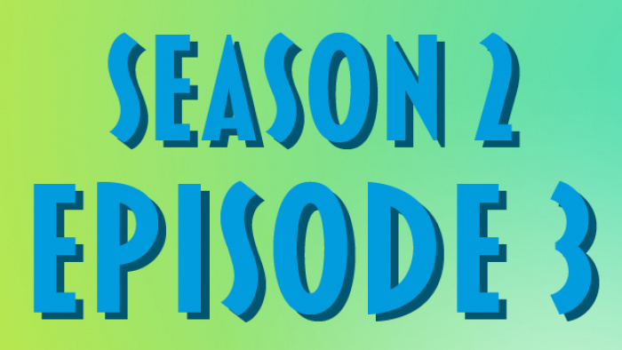 Season 2 Episode 3