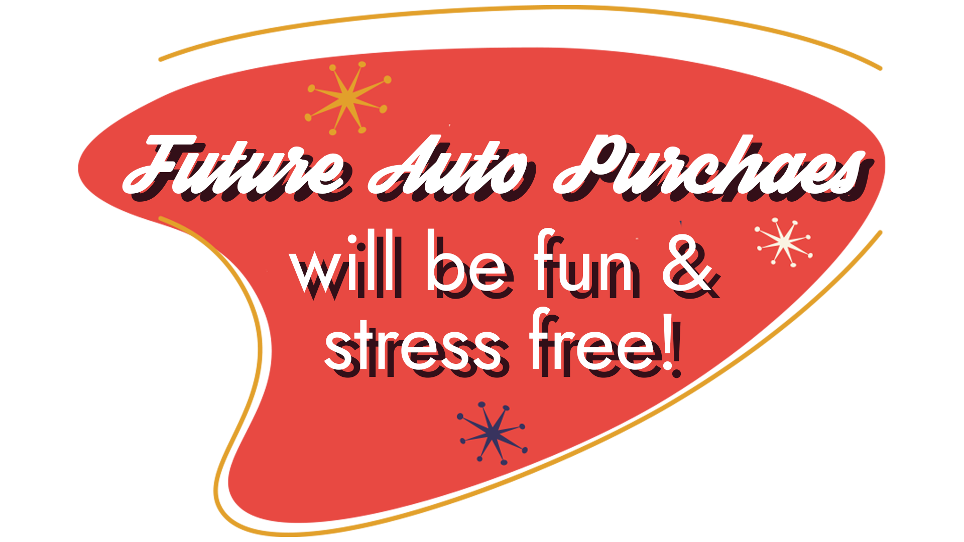 future auto purchases will be fun & stress free!