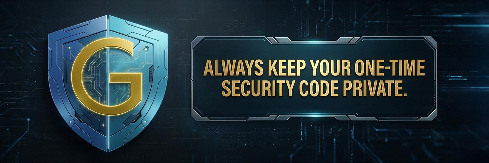Always keep your one-time security code PRIVATE.