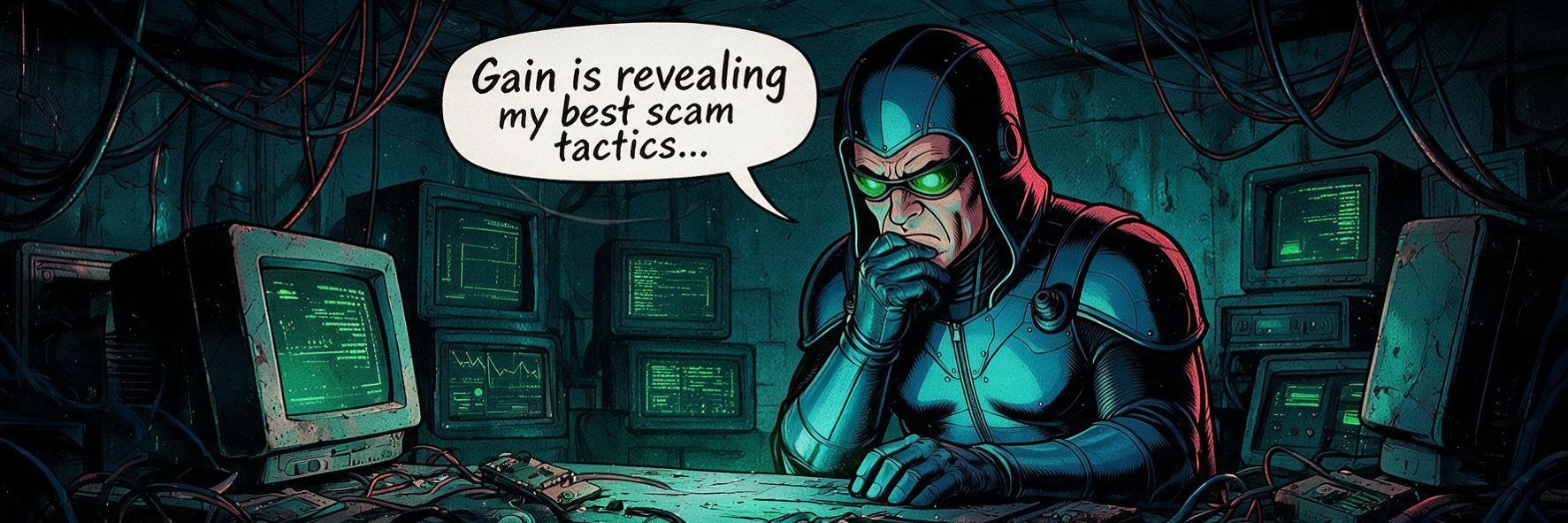 Gain is revealing all of [scammers'] best scam tactics